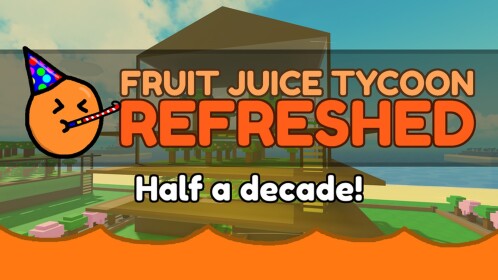 🎉 Fruit Juice Tycoon: Refreshed