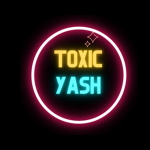 TOXIC YASH