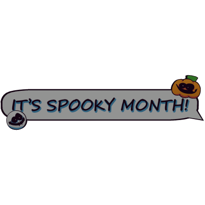 IT'S SPOOKY MONTH!!!!!! Halloween Text [Skid Ver.]