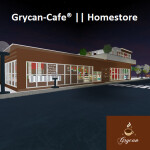 Grycan-Cafe® || Homestore CLOSED