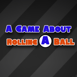 A Game About Rolling a Ball