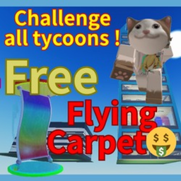 Free Flying Carpet! Challenge all tycoons + obby!