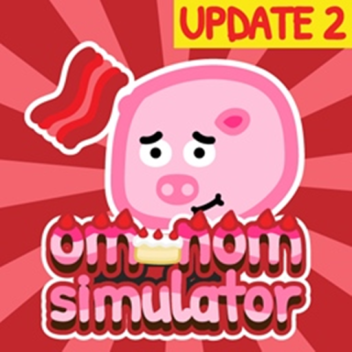 🍰 [UPDATE 2] OM NOM SIMULATOR