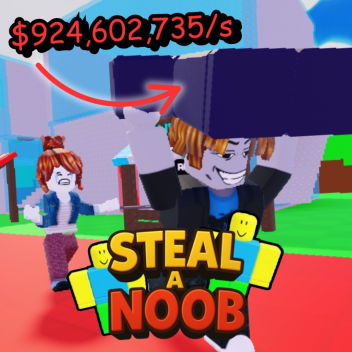 Steal A Noob ✨ 🥷