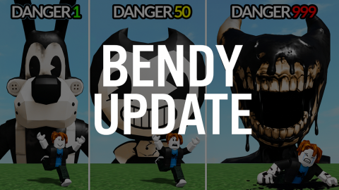 BENDY UPDATE