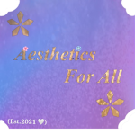 *Aesthetics For All*