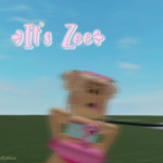 ITS ZOE!
