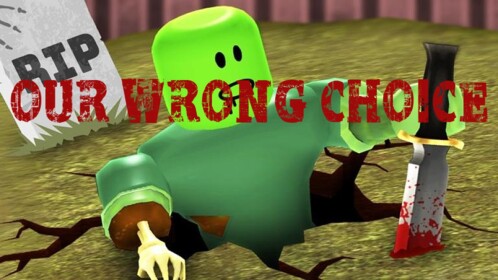 Our Wrong Choice