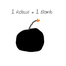 1 Robux = 1 Bomb