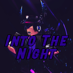 INTO THE NIGHT_<3 L