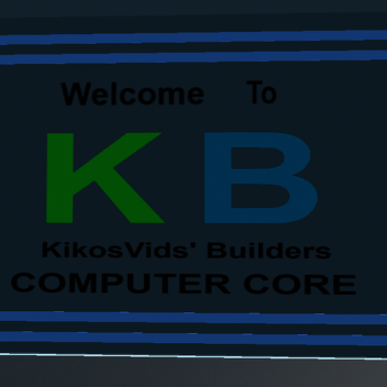 [OUTDATED] KikoVids Builders Computer Core