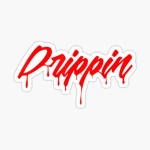 Drippin Hard