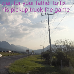 wait for your father to fix his truck the game
