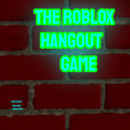 The ROBLOX HANGOUT GAME
