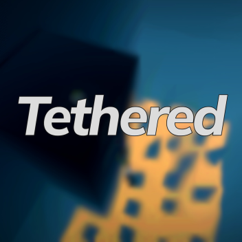 Tethered [pre pre pre pre alpha]