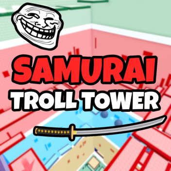 👾 [FREE ADMIN] Samurai Troll Tower 🗡️
