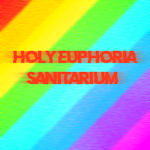 Holy Euphoria Sanitarium