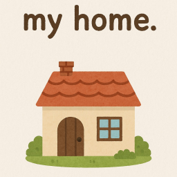 My home.