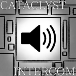 [CATACLYST INTERCOM.]