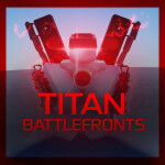 [NEW MAP] Titan Battlefronts