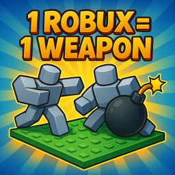 1 Robux =  1 weapon