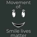The #SLM Smile lives matter movement.