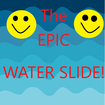 EPIC Water Slide! [ALPHA]
