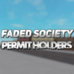Faded Society Permit Holders