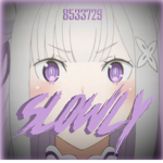 彡Slowly