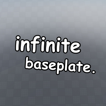 Infinite Baseplate.