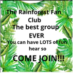 The Rainforest: Fan Club