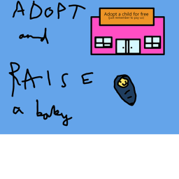 Adopt and raise a baby!