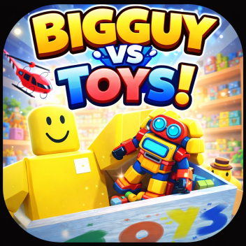 BigGuy vs Toys