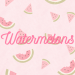 _ - watermelons - _