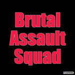 BAS| Brutal Assault Squad