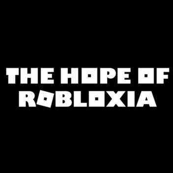 The Hope of Robloxia