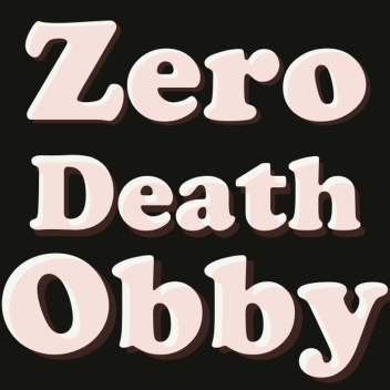 Zero Death Obby [UPDATE 3.0]