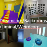 Dreamcore/Backrooms/Liminal/Weirdcore