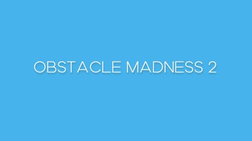 Obstacle Madness 2 [TEST PHASE]
