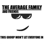 The Average Family And Friends