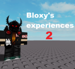 Bloxy's experiences 2