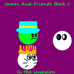 James and Friends Book I: In the invasion!