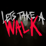 LET'S TAKE A WALK