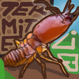 Termite Life 🎃 [Halloween]