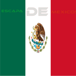 Escapa de Mexico!