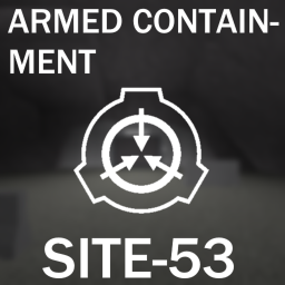 [SCP] Armed Containment Site-53