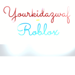 Official yourkidazwaf fan group