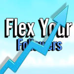 - Flex Your Followers -