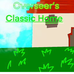 Overseer's Classic Home