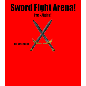  Sword Fighting Arena [ALPHA!]